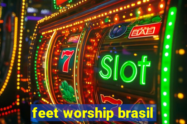 feet worship brasil